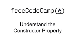 Understand the Constructor Property - Object Oriented Programming