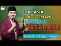Download Lagu Bagaimana Agar Hati dan Hidup Selalu Tenang? – Ustadz Hilman Fauzi