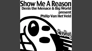 Denis The Menace - Show Me A Reason