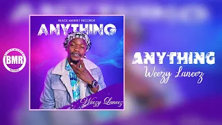 Weezy Lannez - Anything | Official Audio