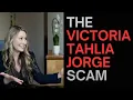 The Victoria Tahlia Jorge Scam