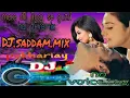 Lagu mere dil jigar se guzri hai remix DJ.saddam mix