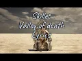 Download Lagu Skillet- Valley Of Death (Lyrics)