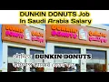 DUNKIN DONUTS Job In Saudi Arabia Salary What is the salary of DUNKIN DONUTS coffee shop job in