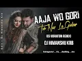 Download Lagu Aaja Wo Gori Tor Naav La || Cg Vibration Rmx || Dj Himanshu Krb || Mp3 Link In Description Download