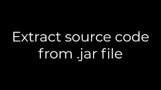 Java Extract source code from jar file 5solution