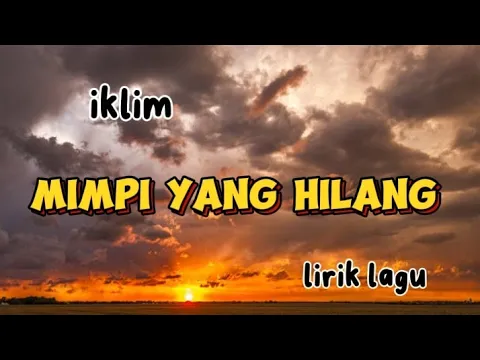 Download MP3 MIMPI YANG HILANG -iklim (lirik lagu) #mimpiyanghilang #lirik #iklim