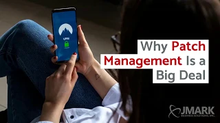 Why Patch Management Is a Big Deal