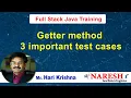 Full Stack Java Training Getter method 3 important test cases By Hari Krishna