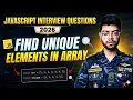 Find Unique elements in array Javascript interview questions 2026