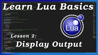 Printing to the screen - Lua Basics Part 2