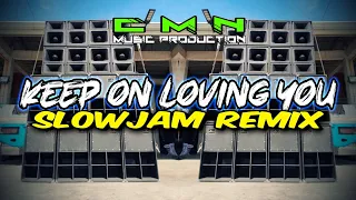 Download KEEP ON LOVING YOU SLOWJAM REMIX - Dj Christian Nayve ft AGAS DM MP3