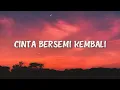 Download Lagu Dadali - cinta bersemi kembali (lirik lagu)