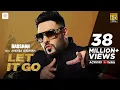 Lagu Badshah - Let It Go feat Andrea Jeremiah