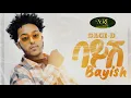 Download Lagu Dagi D - Bayish - ዳጊ ዲ - ባይሽ -  New Ethiopian Music 2022 (Official Video)