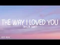 Taylor Swift - The Way I Loved You (Taylor's Version) (Lyrics)