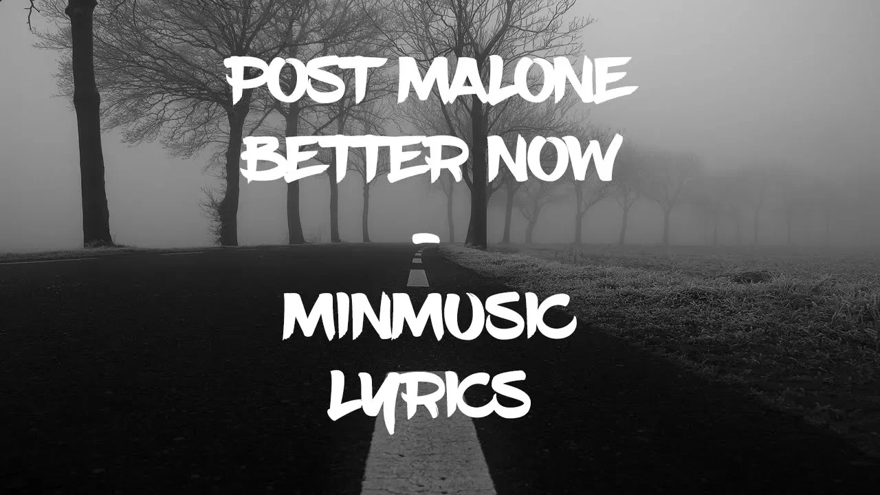 Post Malone ~ Better Now (MinMusicLyrics) Post Malone ~ Better Now (MinMusicLyrics)