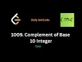 1009 Complement of Base 10 Integer