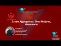 Stream Aggregations Time Windows Watermarks