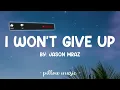 I Won't Give Up - Jason Mraz (Lyrics) 🎵