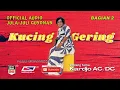 Lagu KUCING GERING, Jula Juli Katolo \u0026 Kardjo AC.DC - Bagian 2 (HABIS)