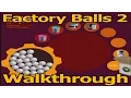 Factory Balls 2 Walkthrough - All Levels 1-30 Industrial Rotation Badge 1080p