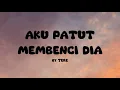 Download Lagu Aku Patut Membenci Dia I Tere I Lirik Lagu