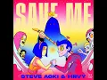Save Me - Steve Aoki & HRVY
