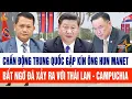 Lagu Thế giới hôm nay 21/12: Trung Quốc gặp kín ông Hun Manet, bất ngờ xảy ra với Thái Lan - Campuchia
