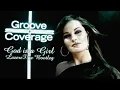 Lagu Groove Coverage - God Is A Girl (LazerzF!ne Bootleg Edit)