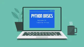 Python Basics Ep 8 - Comparing Strings