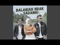 Lagu Balabiah Ndak Sadang