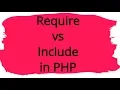 Difference between require and include