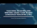 Teaching Reading and Writing Using Task Based Language Teaching TBL