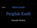 Raim Laode - Pergilah Kasih (Karaoke Version by QraOke)