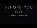 Before You Go - Lewis Capaldi - Piano Karaoke Instrumental