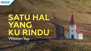 Download Satu Hal Yang Kurindu - Wawan Yap (with lyric) MP3