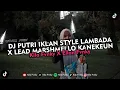 Download Lagu DJ PUTRI IKLAN STYLE LAMBADA X LEAD MARSHMELLO KANEKEUN VIRAL TIKTOK 2025