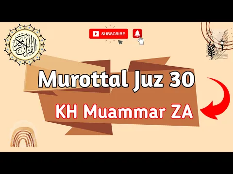Download MP3 Murottal Juz 30 | KH Muammar ZA Qori Internasional | Juz 30 | Juz Amma