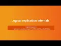 Logical replication internals Vigneshwaran C PGConf Russia 2023