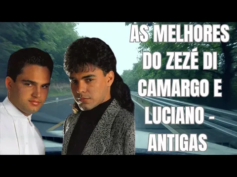 Download MP3 AS MELHORES DO ZEZÉ DI CAMARGO E LUCIANO   ANTIGAS 🔥 2023