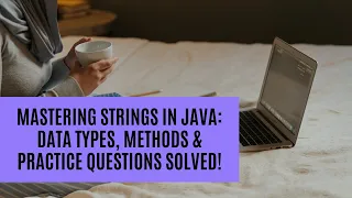 Mastering Strings in Java Data Types Methods Practice Questions Solved