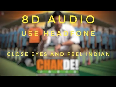 Download MP3 CHAK DE  INDIA | USE HEADFONE | 8D AUDIO