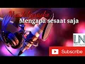 Download Lagu Musik Karaoke Mengapa sesa'at saja cipt:Pance pondaag