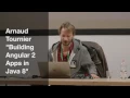 Building Angular2 Applications in Java8 - Arnaud Tournier