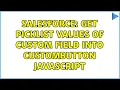 Salesforce get picklist values of custom field into customButton javascript