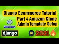 Python Django Ecommerce Tutorial Part 4 Amazon Clone Admin Template Setup Base Child Templates