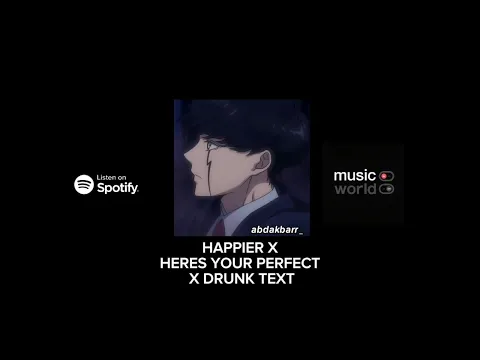 Download MP3 Happier x Heres your perfect x Drunk text | Viral TikTok  #song #music #viral