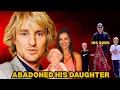OWEN WILSON ABANDONED His DAUGHTER HE is a DEADBEAT DAD BUT Will be a FATHER to His SONS