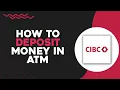 How To Deposit Money in CIBC Atm Easiest Way